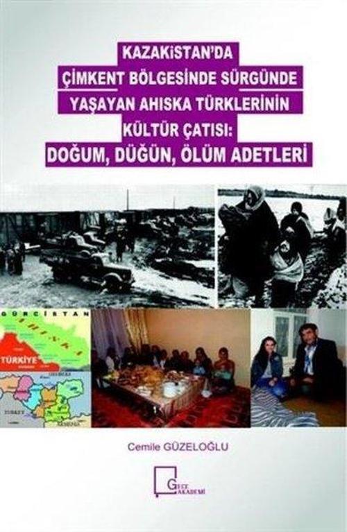 Kazakitan'da Çimkent Bölgesinde Sürgünde Yaşayan Ahıska Türklerinin Kültür Çatısı: Doğum, Düğün, Ölü