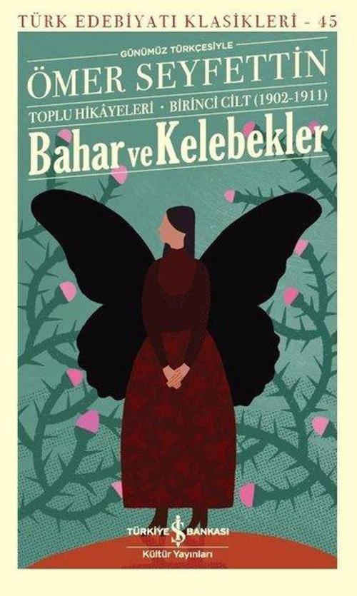 Bahar ve Kelebekler - Toplu Hikayeleri - Birinci Cilt 1902 - 1911