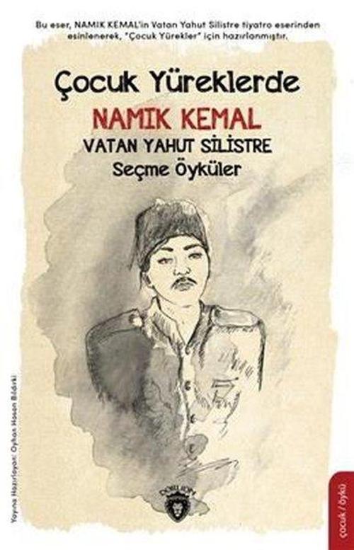 Çocuk Yüreklerde Namık Kemal - Vatan Yahut Silistre Seçme Öyküler