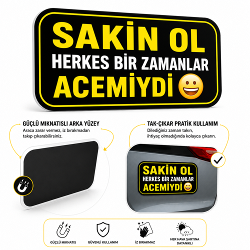 Acemi Şoför - Acemi Sürücü Magneti Tak Çıkar Manyetik Araba Bagaj Uyarı Levhası - Sakin Ol Herkes Bir Za