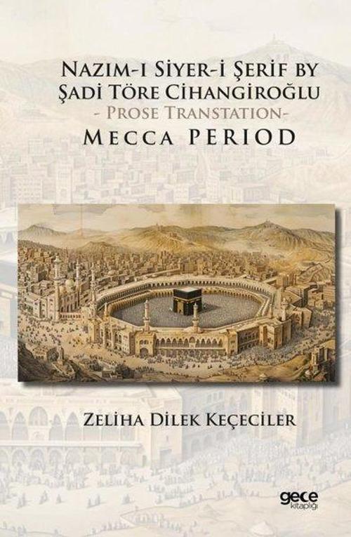 Nazım-ı Siyer-i Şerif By Şadi Töre Cihangiroğlu - Prose Transtation Mecca Period