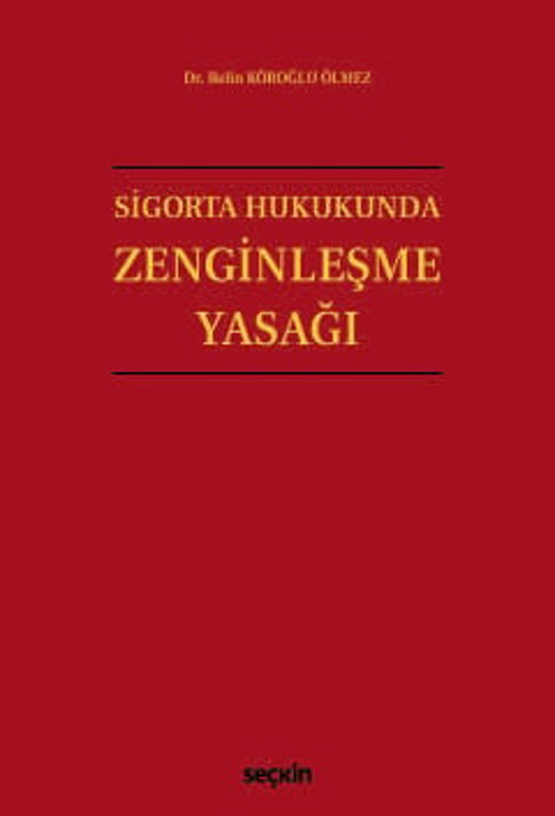 Sigorta Hukukunda Zenginleşme Yasağı Belin Köroğlu Ölmez 1. Baskı, Haziran 2026