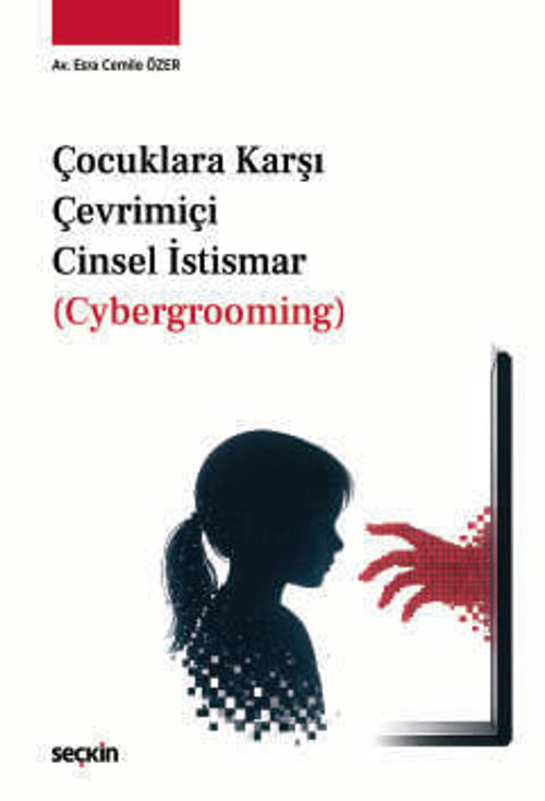 Çocuklara Karşı Çevrimiçi Cinsel İstismar (Cybergrooming) Av. Esra Cemile Özer 1. Baskı, Temmuz 2026