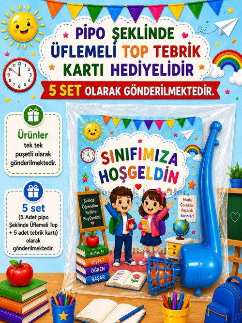 5 Set Sınıfımıza Hoşgeldin Yazılı Hediye Seti Sene Başı Hatırası Pipo Şeklinde Üflemeli Top Tebrik Kartı Hediyeli