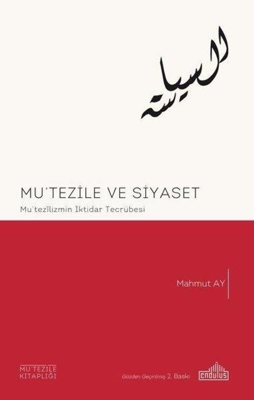 Mutezile ve Siyaset - Mu'tezilizmin İktidar Serüveni
