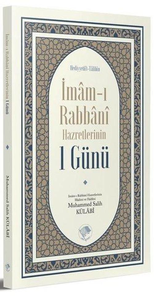 İmam-I Rabbani Hazretlerinin 1 Günü
