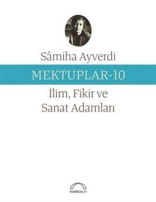 Mektuplar 10 - İlim Fikir ve Sanat Adamları