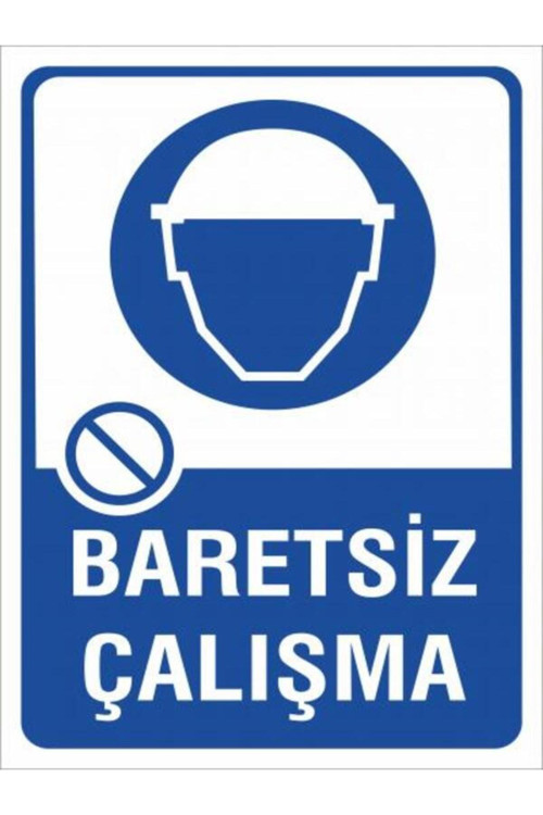Baretsiz Çalışma Uyarı Levhası 25X35 Cm İş Yeri Apartman Uyumlu Pvc İkaz Tabelası