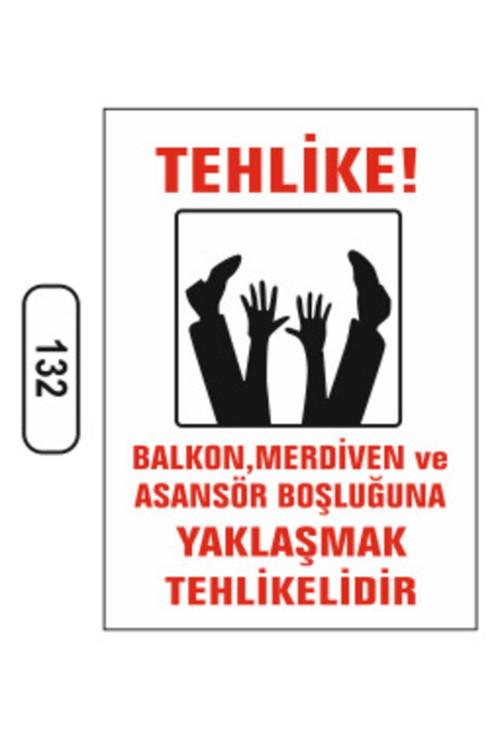 Balkon Merdiven Asansör Boşluğuna Yaklaşma Uyarı İkaz Levhası Pvc İkaz Tabelası
