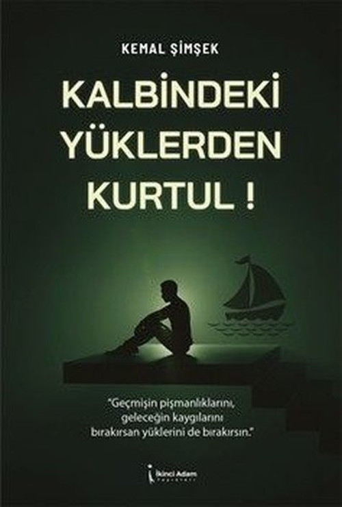 Kalbindeki Yüklerden Kurtul!