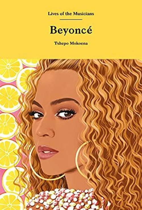 Beyonc (Lives of the Musicians)