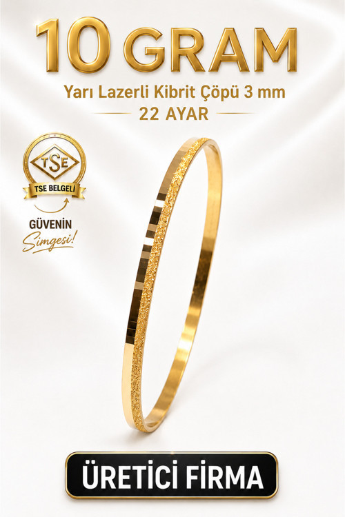 22 Ayar Tse Belgeli (10 Gram) Yarı Lazerli Kibrit Çöpü 3 Mm Altın İşçiliksiz Bilezik Gold
