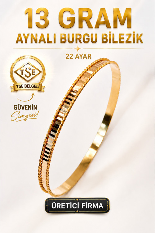 22 Ayar Tse Belgeli (13 Gram) Aynalı Burgu Ajda Bilezik Gold Altın Bilezik Düğün Nişan