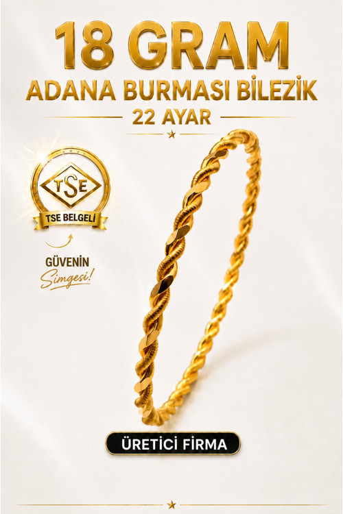 22 Ayar Tse Belgeli (18 Gram) Adana Burması Bilezik Altın Gold Bilezik Düğün Nişan