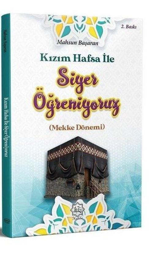 Kızım Hafsa İle Siyer Öğreniyoruz - Mekke Dönemi