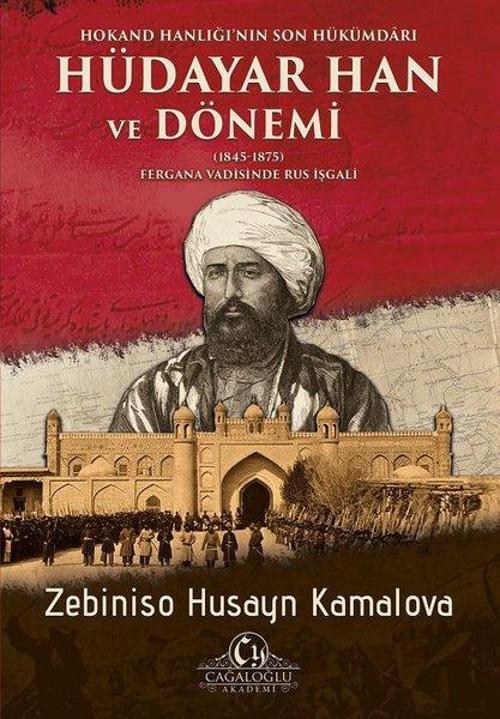 Hokand Hanlığının Son Hükümdarı: Hüdayar Han ve Dönemi