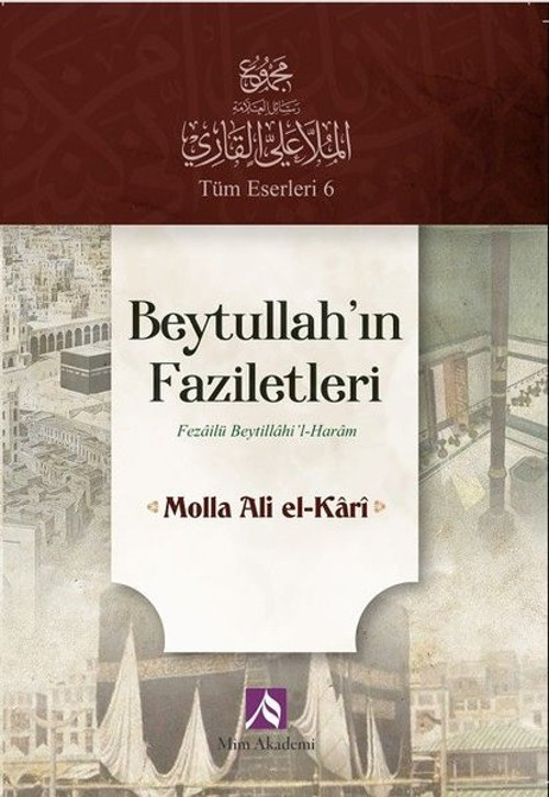 Beytullah'ın Faziletleri - Fezailü Beytillahi'l - Haram