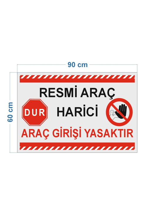 Resmi Araç Harici Araç Girişi Yasaktır Levhası