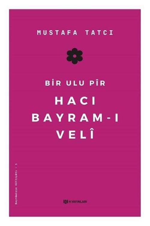 Bir Ulu Pir Hacı Bayram-ı Veli