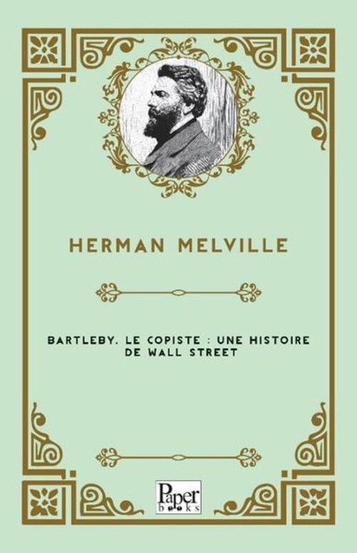 Bartleby Le Copiste: Une Histoire De Wall Street