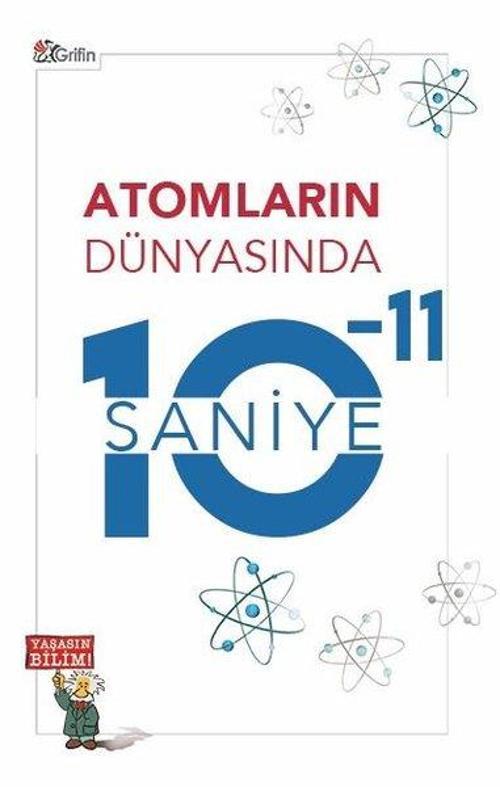 Atomların Dünyasında 10 - 11 Saniye