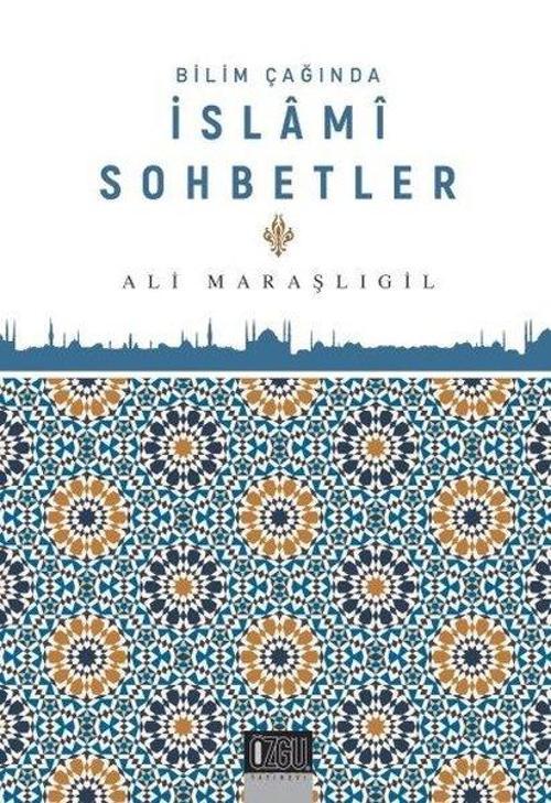 Bilim Çağında İslami Sohbetler