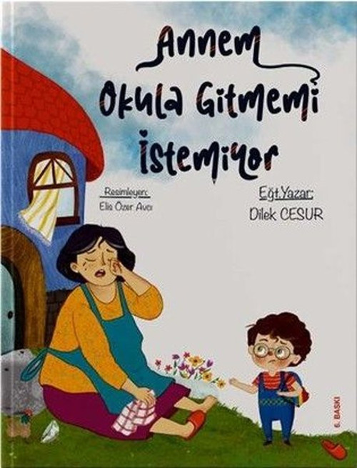 Annem Okula Gitmemi İstemiyor