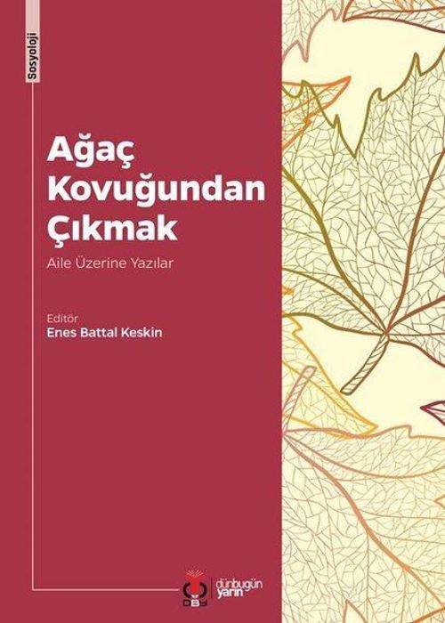 Ağaç Kovuğundan Çıkmak - Aile Üzerine Yazılar