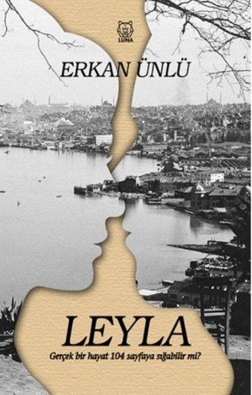 Leyla-Gerçek Bir Hayat 104 Sayfaya Sığabilir Mi?