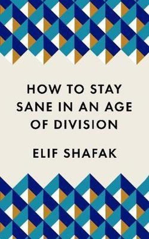 How to Stay Sane in an Age of Division: The powerful pocket-sized manifesto