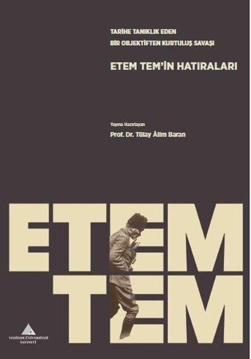 Tarihe Tanıklık Eden Bir Objektiften Kurtuluş Savaşı: Etem Tem'in Hatıraları