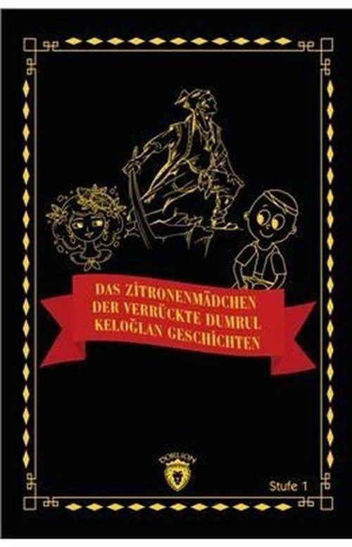 Das Zitronenmadchen - Der Verrückte Dumrul - Keloğlan Geschichten