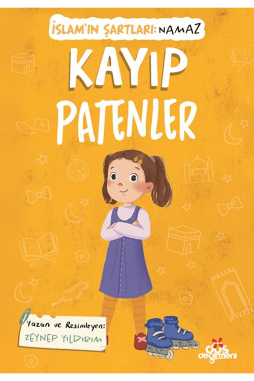 Kayıp Patenler, İslam’In Şartları (Namaz) / Zeynep Yıldırım / / 9786259315508