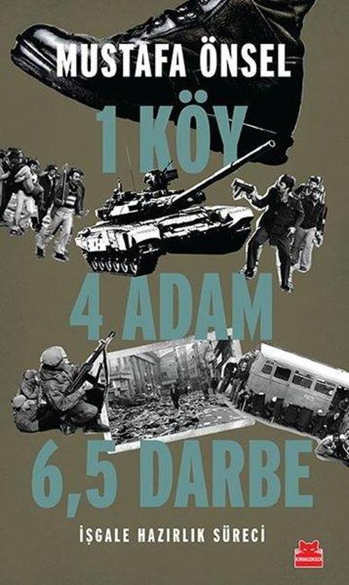 1 Köy 4 Adam 65 Darbe - İşgale Hazırlık Süreci