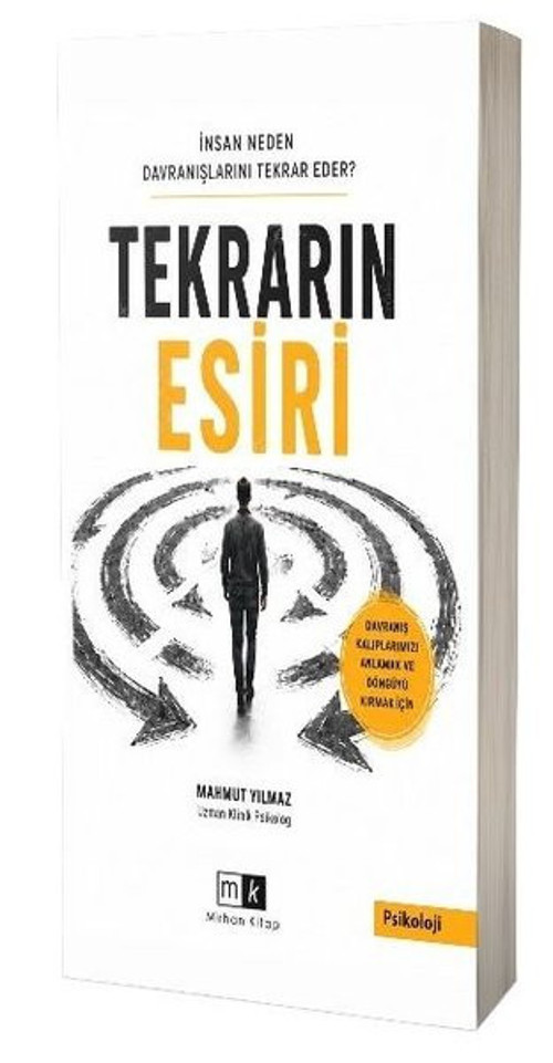 Tekrarın Esiri - İnsan Neden Davranışlarını Tekrar Eder?