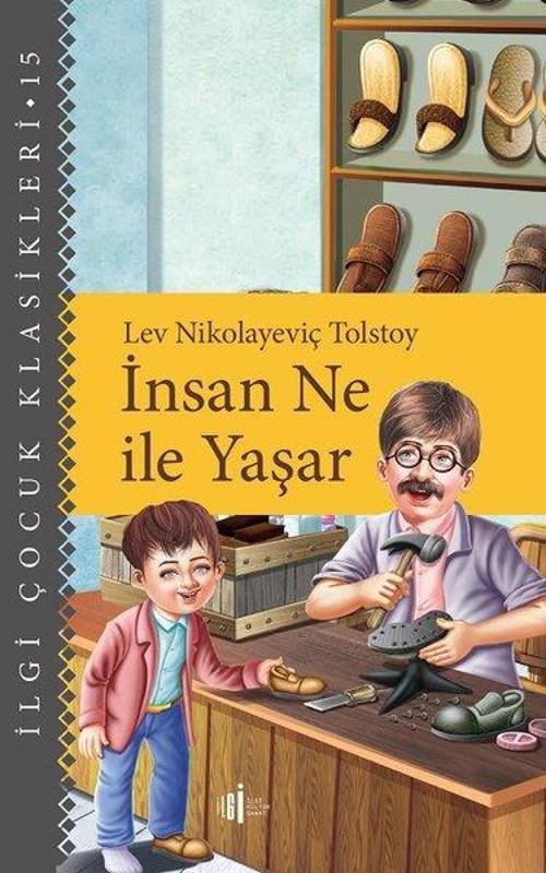 İnsan Ne İle Yaşar - İlgi Çocuk Klasikleri 15