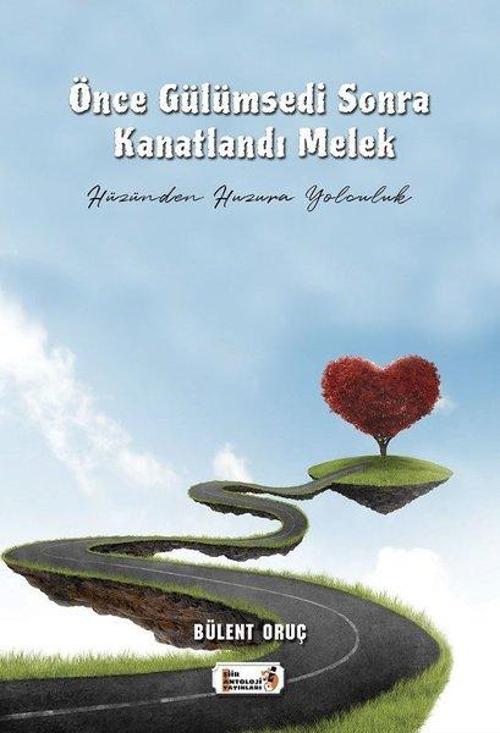 Önce Gülümsedi Sonra Kanatlandı - Hüzünden Huzura Yolculuk