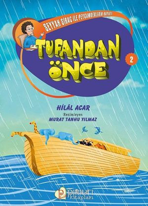 Seyyah Sirac ile Peygamberlerin Hayatı 2 Tufandan Once