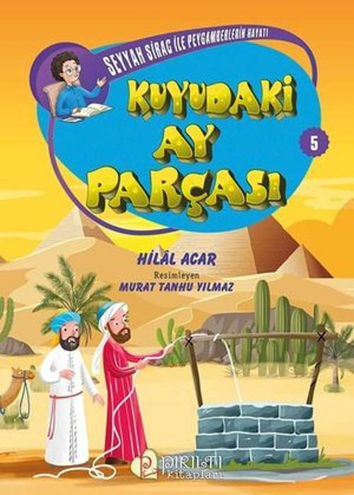 Seyyah Sirac ile Peygamberlerin Hayatı 5 Kuyudaki Ay Parcası