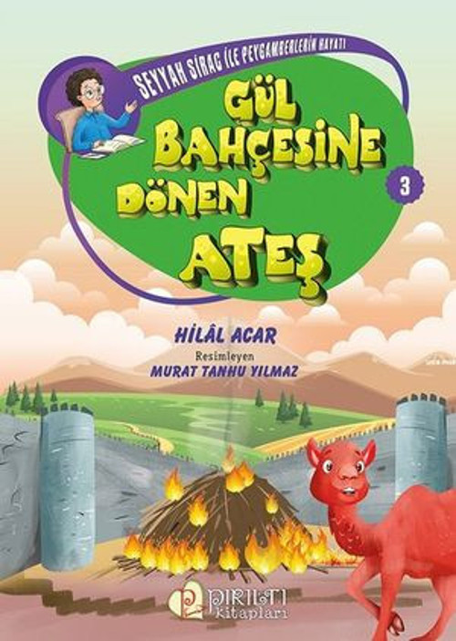 Seyyah Sirac ile Peygamberlerin Hayatı 3 Gul Bahcesine Donen Ates