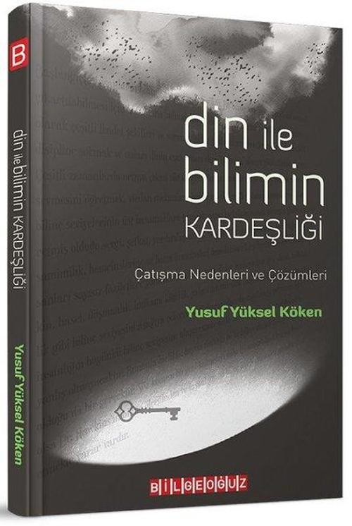 Din ile Bilimin Kardeşliği - Çatışma Nedenleri ve Çözümleri