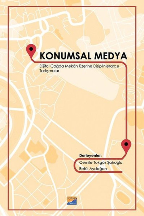 Konumsal Medya - Dijital Çağda Mekan Üzerine Disiplinlerarası Tartışmalar