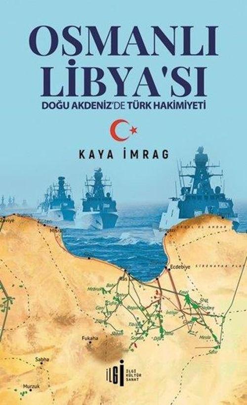 Osmanlık Libyası-Doğu Akdeniz'de Türk Hakimiyeti