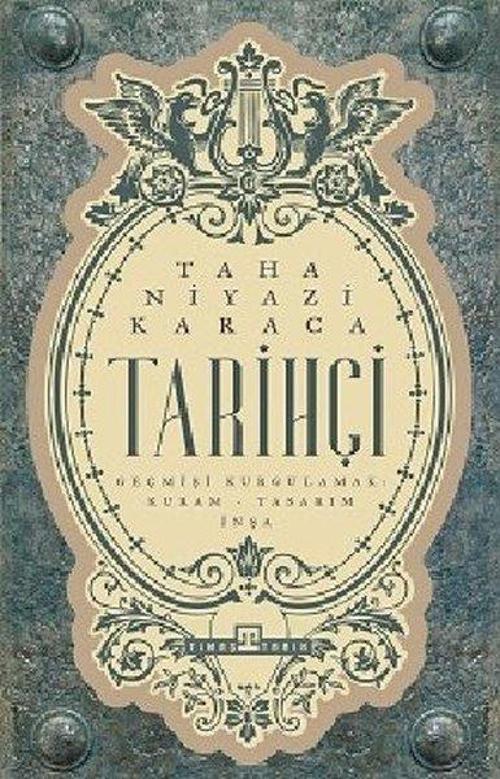 Tarihçi: Geçmişi Kurgulamak - Kuram - Tasarım - İnşa