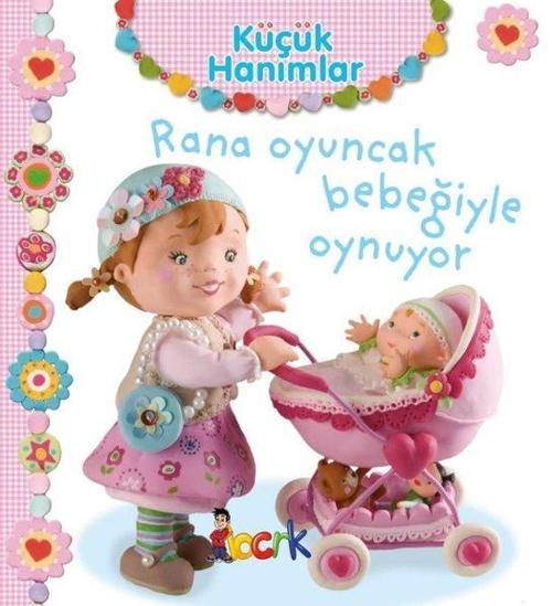 Küçük Hanımlar - Rana Oyuncak Bebeğiyle Oynuyor