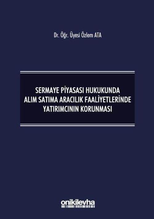 Sermaye Piyasası Hukukunda Alım Satıma Aracılık Faaliyetlerinde Yatırımcının Korunması
