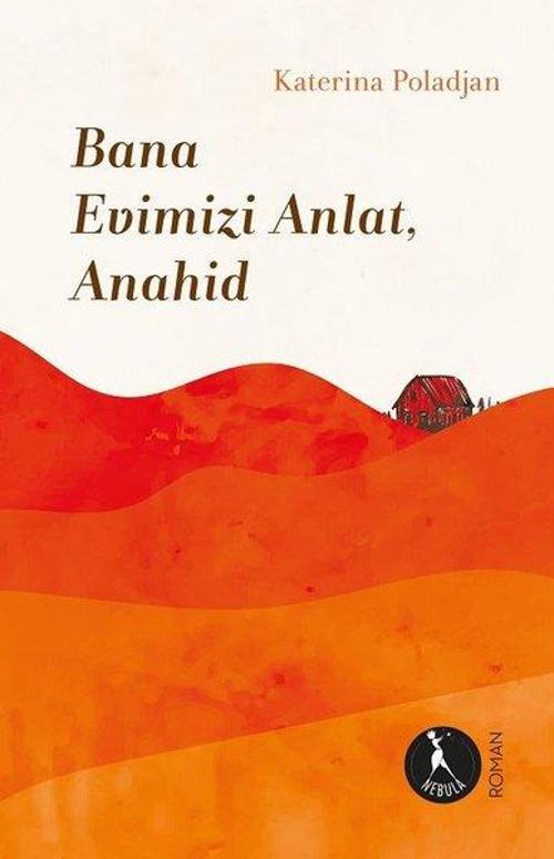 Bana Evimizi Anlat Anahid