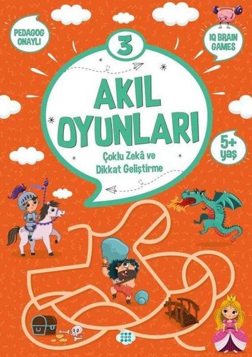 Akıl Oyunları 3 - Çoklu Zeka ve Dikkat Geliştirme 5+ Yaş