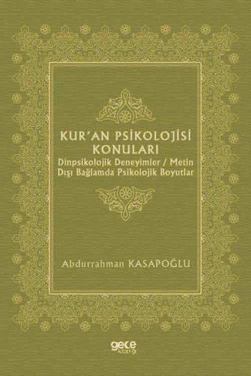 Kur'an Psikolojisi Konuları: Dinpsikolojik Deneyimler - Metin Dışı Bağlamda Psikolojik Boyutlar
