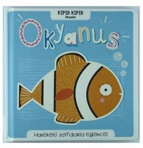 Kıpır Kırpır Hikayeler - Okyanus - Hareketli Sayfalarla Eğlence